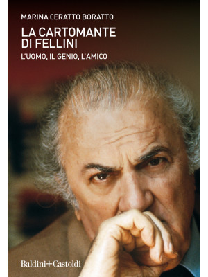 La cartomante di Fellini. L...