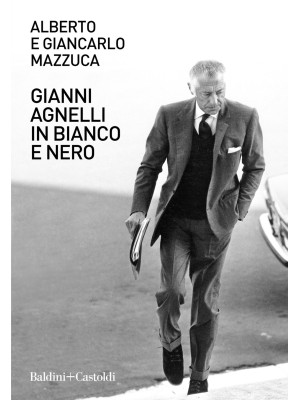 Gianni Agnelli in bianco e nero