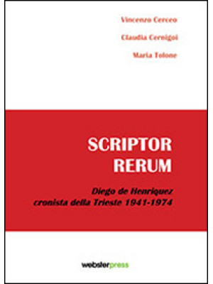 Scriptor rerum. Diego de He...