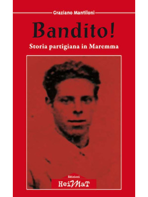 Bandito! Storia partigiana in Maremma