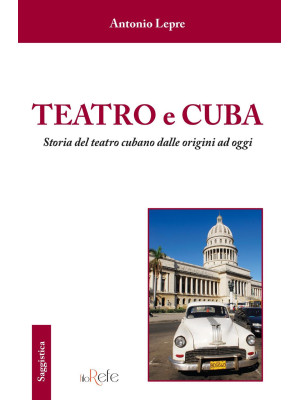 Teatro e Cuba. Storia del t...