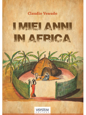I miei anni in Africa