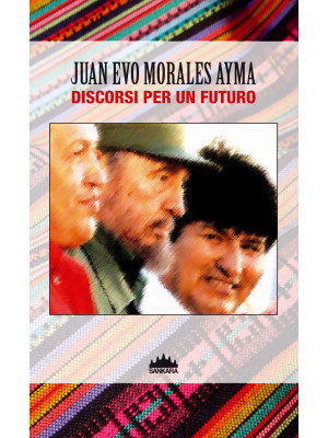 Evo Morales. Discorsi per u...