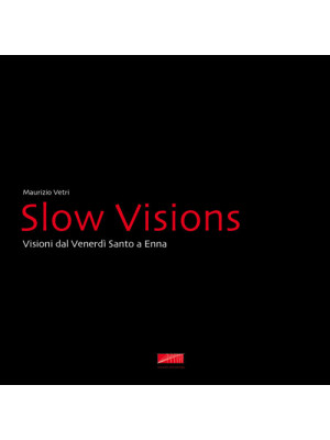Slow visions. Visioni dal V...
