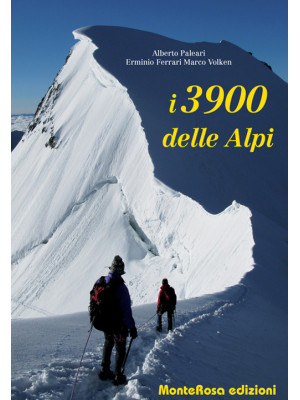 I 3900 delle Alpi. Ediz. il...