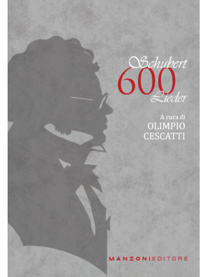 Schubert. 600 Lieder. Testo...