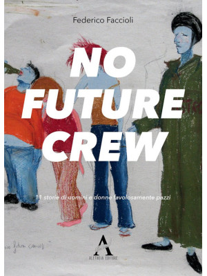 No future crew. 11 storie d...