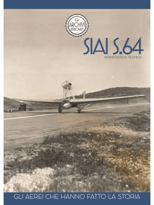 SIAI S.64. Gli aerei che ha...