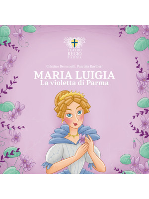 Maria Luigia, la violetta d...