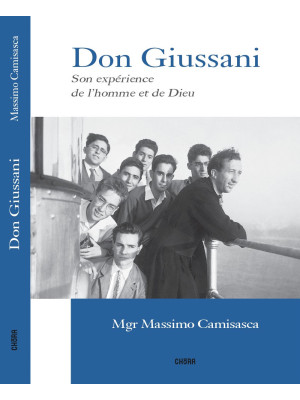 Don Giussani. Son expérienc...