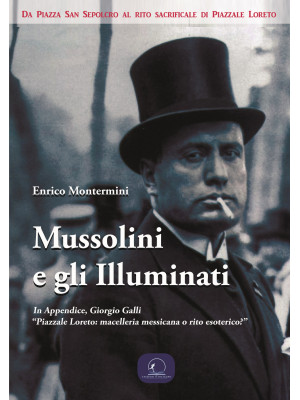 Mussolini e gli Illuminati....