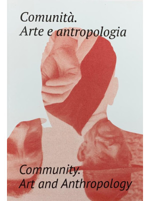 Comunità. Arte e antropolog...