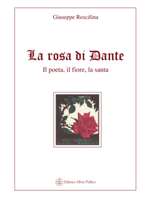 La rosa di Dante. Il poeta,...