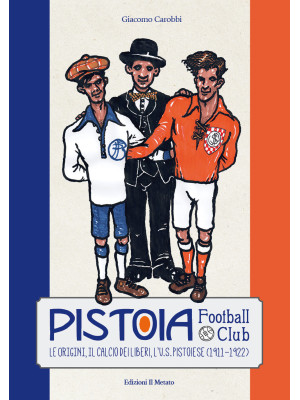Pistoia Football Club. Le o...