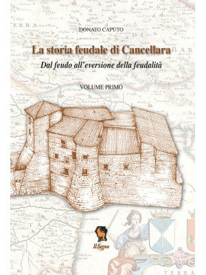 La storia feudale di Cancel...
