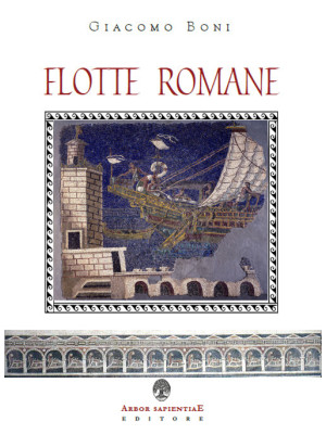 Flotte romane. Storia della...