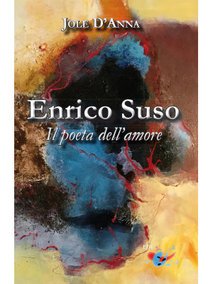 Enrico Suso. Il poeta dell'...
