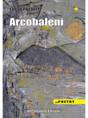 Arcobaleni. Poesie 1966-1980