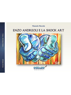 Enzo Andreoli e la Shock Art