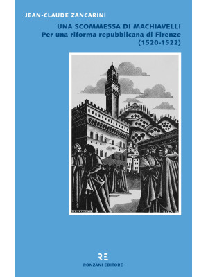Una scommessa di Machiavelli. Per una riforma repubblicana di Firenze (1520-1522)