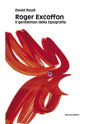 Roger Excoffon. Il gentleman della tipografia. Ediz. italiana e inglese