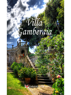 Villa Gamberaia. Ediz. ital...