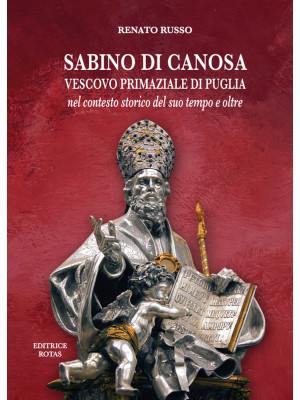 Sabino di Canosa, vescovo p...