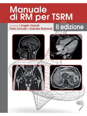 Manuale di RM per TSRM. Edi...