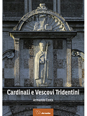 Cardinali e vescovi tridentini