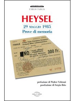 Heysel 29 maggio 1985. Prov...