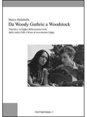 Da Woody Guthrie a Woodstoc...