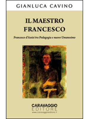Il maestro Francesco. Franc...