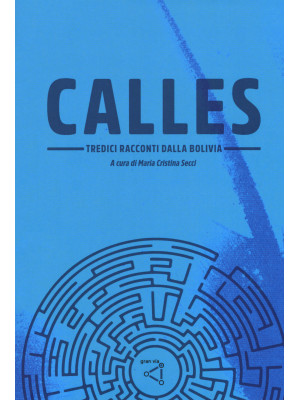 Calles. Tredici racconti dalla Bolivia