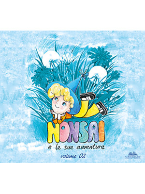 Le avventure di Nonsai. Vol. 2