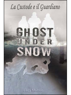 Ghost under snow. La custod...
