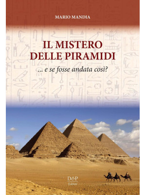 Il mistero delle piramidi: ...