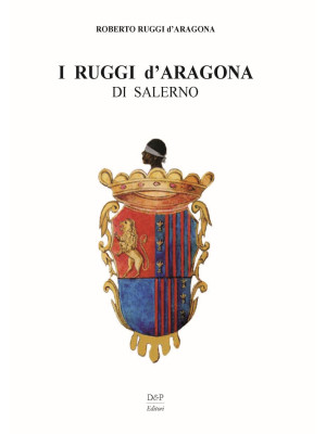 I Ruggi d'Aragona di Salerno