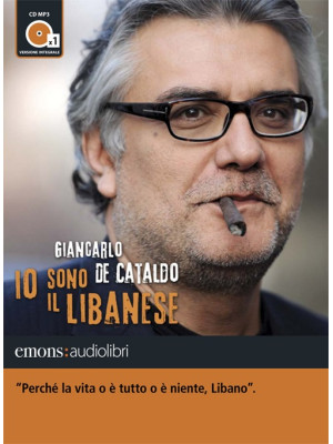 Io sono il Libanese letto da Giancarlo De Cataldo. Audiolibro. CD Audio formato MP3. Ediz. integrale