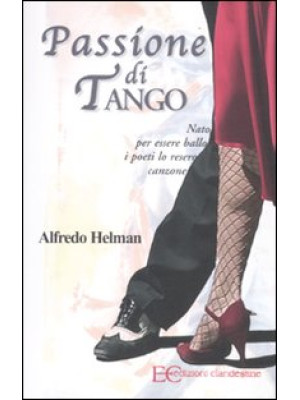 Passione di tango. Nato per...