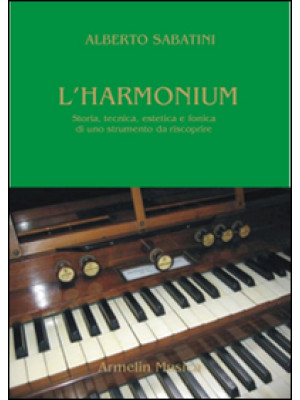 L'harmonium. Storia, tecnic...