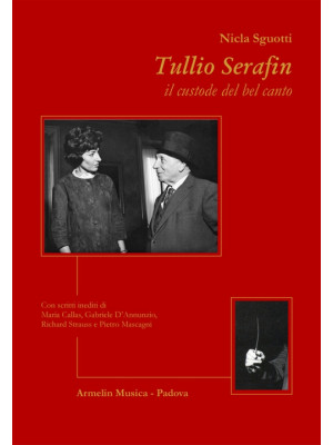 Tullio Serafin, il custode ...