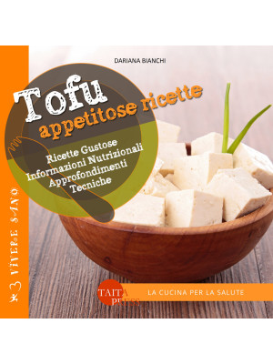 Tofu. Appetitose ricette