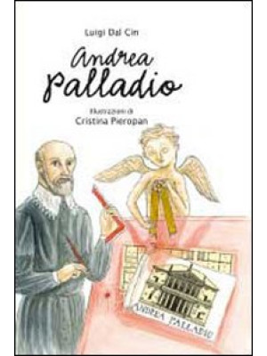Andrea Palladio. La vita, l...