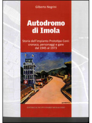 Autodromo di Imola. Storia ...