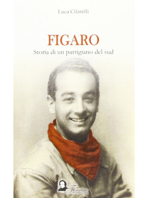 Figaro. Storia di un partig...