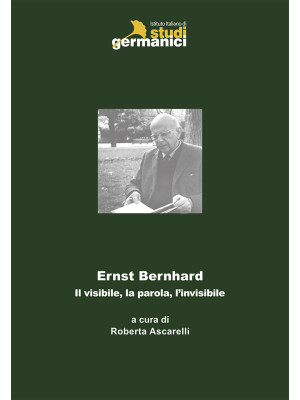 Ernst Bernhard. Il visibile...