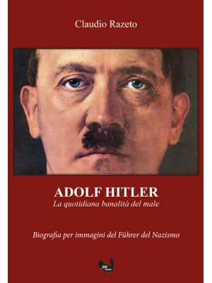 Adolf Hitler. La quotidiana...