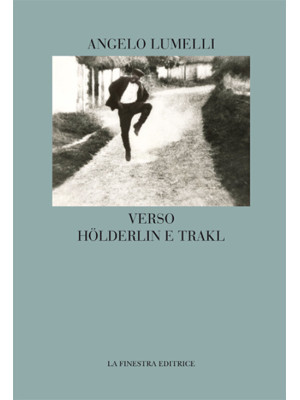 Verso Hölderlin e Trakl
