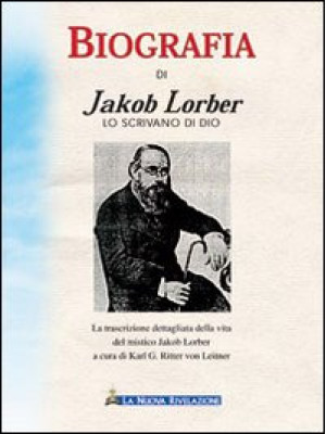 Biografia di Jakob Lorber l...