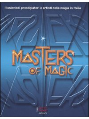 Masters of magic. Illusioni...